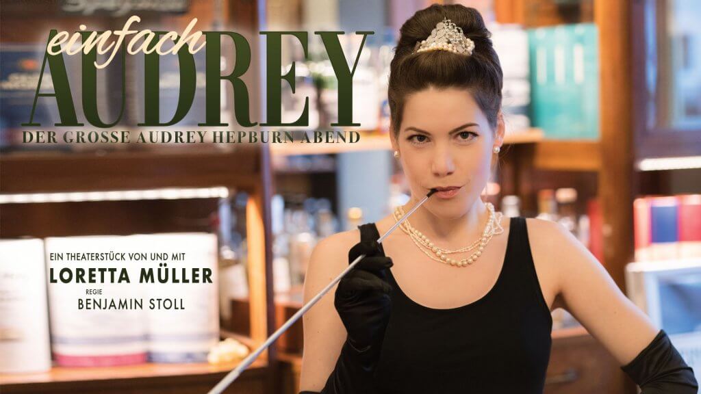 „Einfach Audrey - der große Audrey Hepburn Abend“ mit Loretta Müller im Altstadttheater Köpenick, Regie: Benjamin Stoll