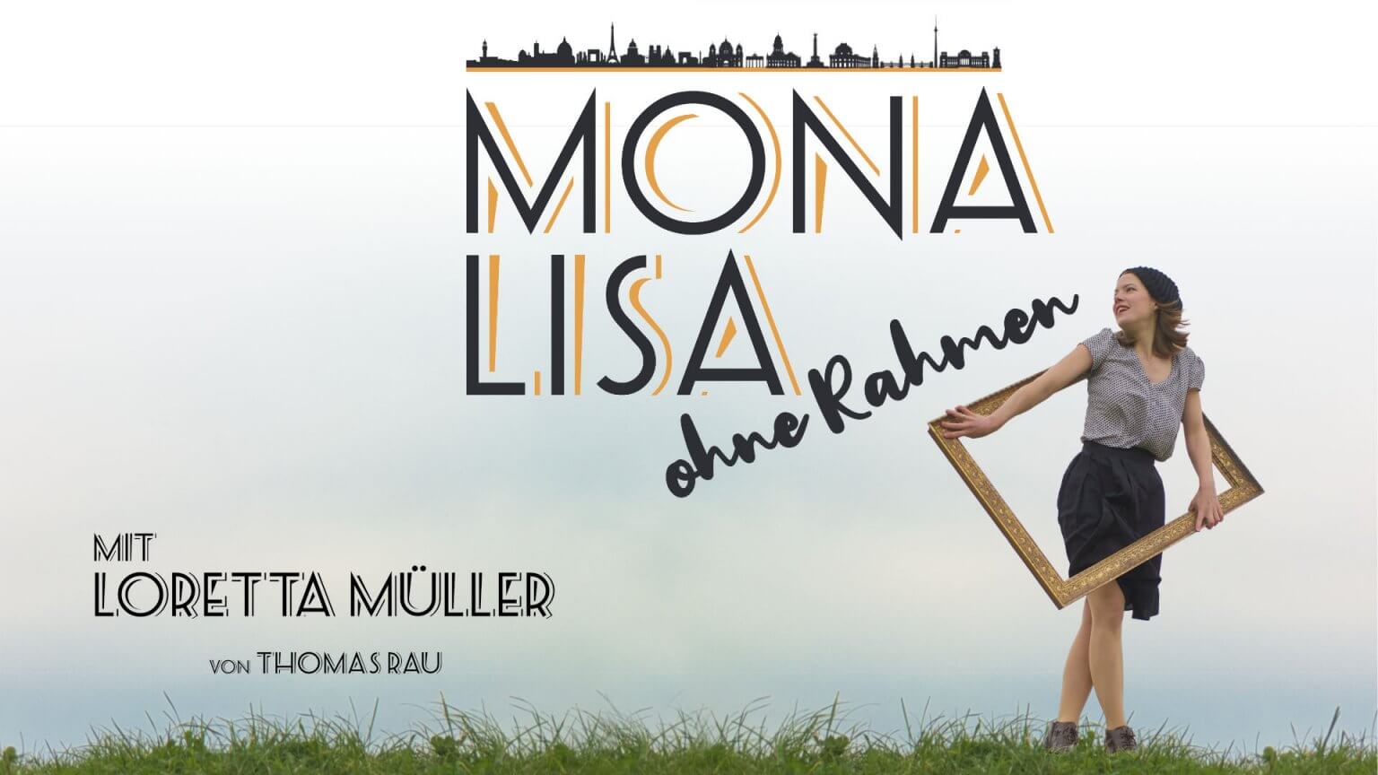 Mona Lisa ohne Rahmen - mit Loretta Müller im Altstadttheater Köpenick